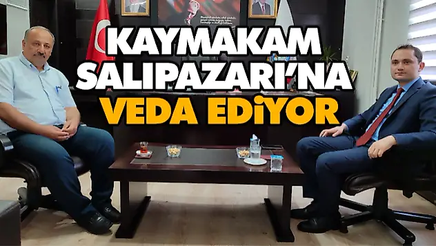 Kaymakam Salıpazarı'na Veda Ediyor