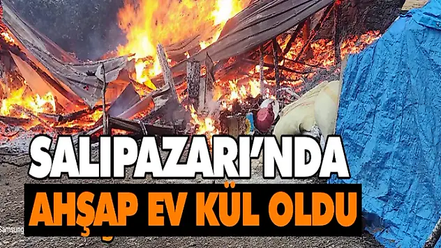 Salıpazarı'nda Ahşap Ev Kül Oldu