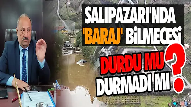 Salıpazarı'nda 'Baraj' Bilmecesi