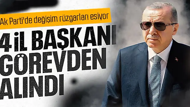 AK Parti'de 4 İlde İl Başkanları Değişti