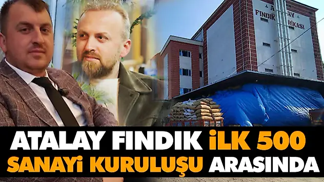Atalay Fındık İlk 500 Sanayi Kuruluşu Arasında