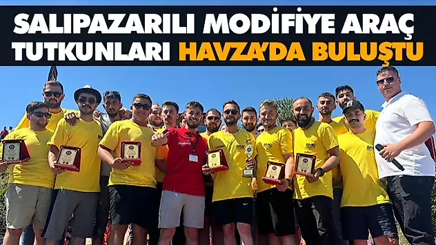 Salıpazarılı Modifiye Araç Tutkunları Havza'da Buluştu