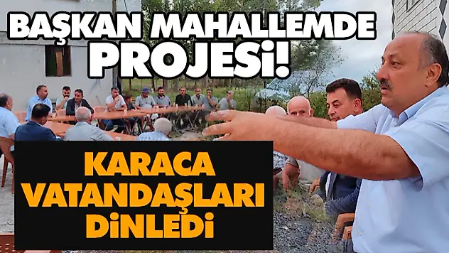Başkan Mahallemde Projesi! Refaettin Karaca Vatandaşları Dinledi