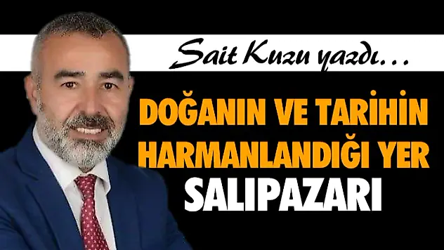Doğanın Ve Tarihin Harmanlandığı Yer Salıpazarı