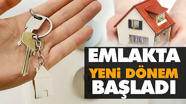 Emlakta Yeni Dönem Başladı
