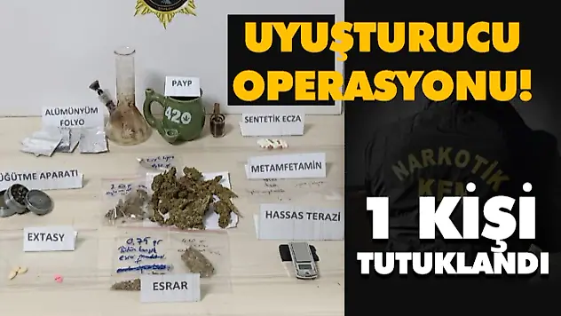 Uyuşturucu Operasyonu! 1 Tutuklama