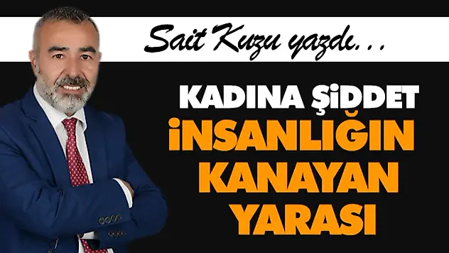 Kadına Şiddet: İnsanlığın Kanayan Yarası