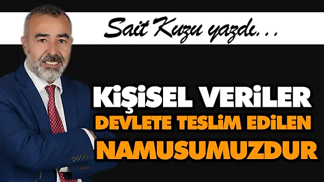 Kişisel Veriler: Devlete Teslim Edilen Namusumuzdur
