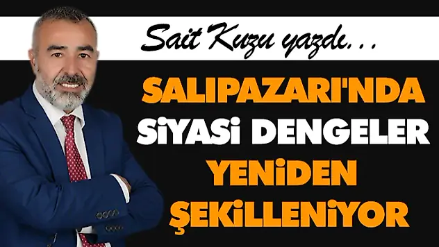 Salıpazarı'nda Siyasi Dengeler Yeniden Şekilleniyor