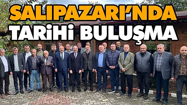 Salıpazarı'nda Tarihi Buluşma