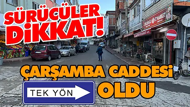 Çarşamba Caddesi Tek Yön Oldu