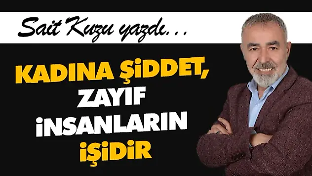 Kadına Şiddet, Zayıf İnsanların İşidir