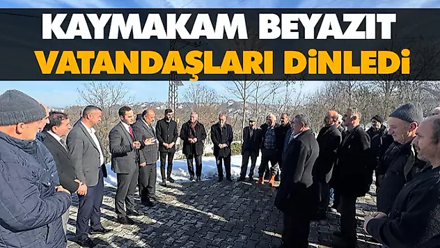 Kaymakam Beyazıt Vatandaşları Dinledi