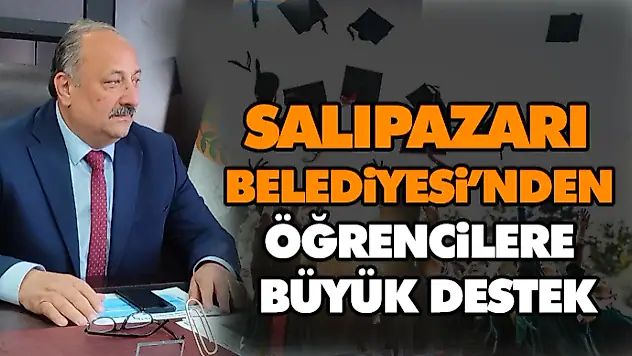 Salıpazarı Belediyesi'nden Öğrencilere Büyük Destek