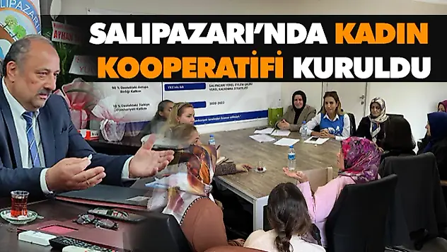 Salıpazarı'nda 'Kadın Kooperatifi' Kuruldu