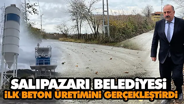 Salıpazarı Belediyesi İlk Beton Üretimini Gerçekleştirdi