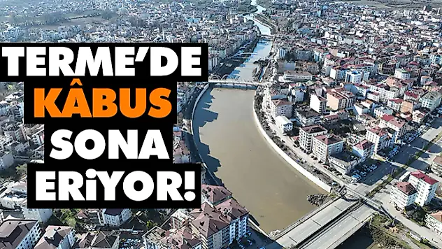 Terme'de Kâbus Sona Eriyor!