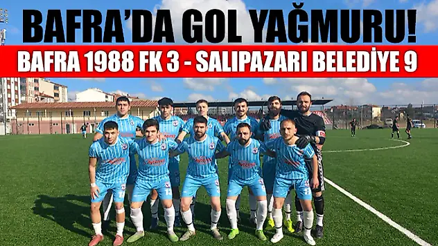 Bafra'da Gol Yağmuru!