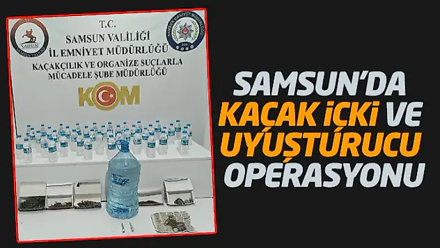 Samsun'da Kaçak İçki Ve Uyuşturucu Operasyonu: