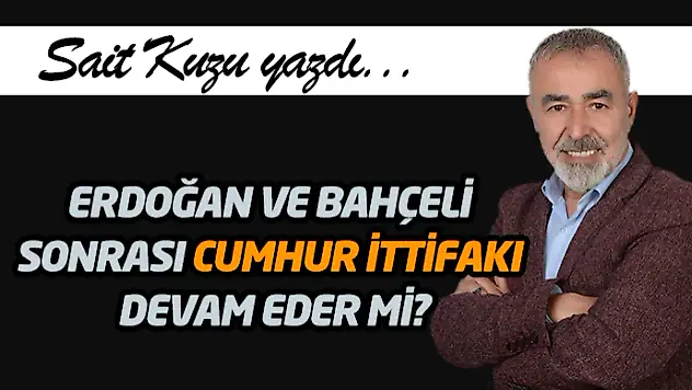 Erdoğan Ve Bahçeli Sonrası Cumhur İttifakı Devam Eder Mi?