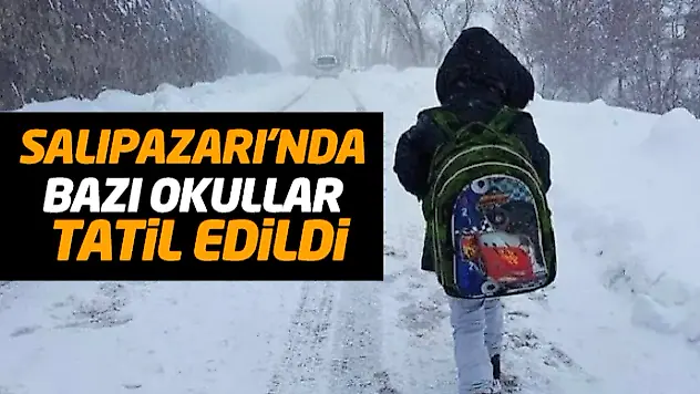 Salıpazarı'nda Bazı Okullar Tatil Edildi