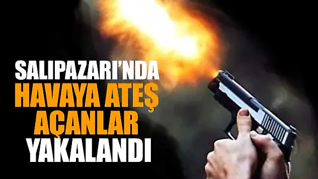 Salıpazarı'nda Havaya Ateş Açanlar Yakalandı