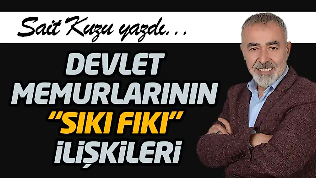 Devlet Memurlarının 'Sıkı Fıkı' İlişkileri