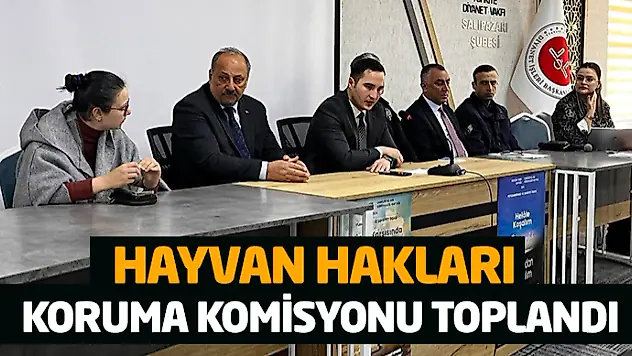 Hayvan Hakları Koruma Komisyonu Toplandı
