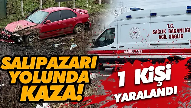 Salıpazarı Yolunda Kaza!