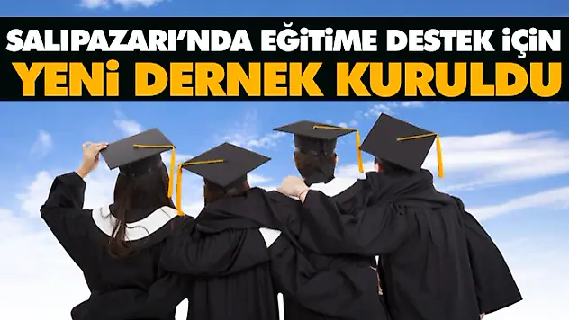Salıpazarı'nda Eğitime Destek İçin Yeni Dernek Kuruldu