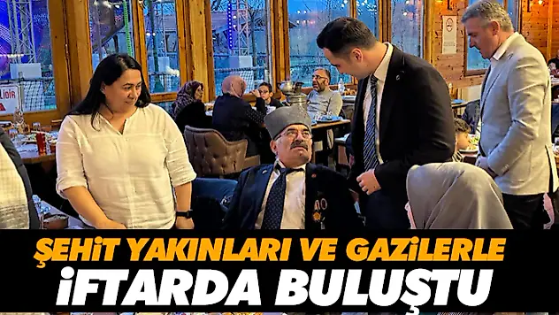 Şehit Yakınları Ve Gazilerle İftarda Buluştu