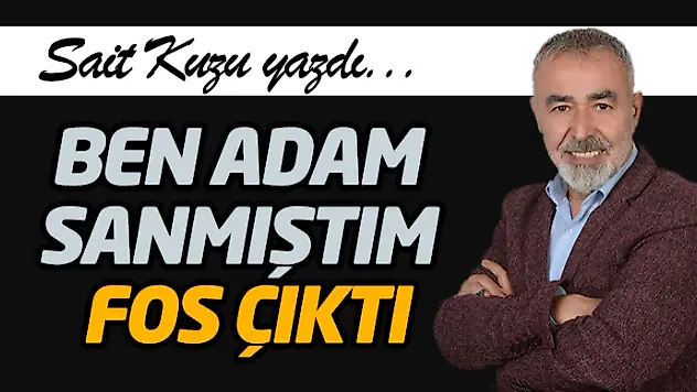 Ben Adam Sanmıştım Fos Çıktı