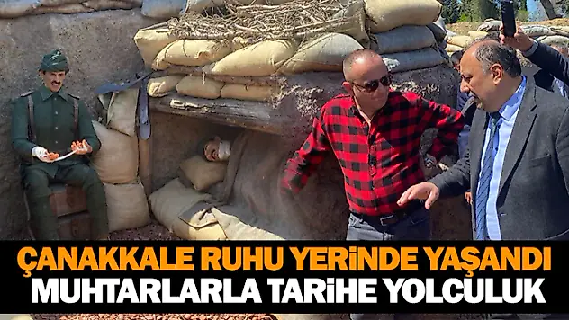Çanakkale Ruhu Yerinde Yaşandı: Muhtarlarla Tarihe Yolculuk