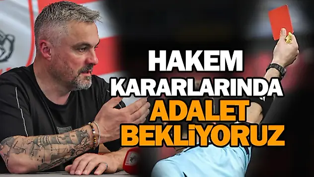 Hakem Kararlarında Adalet Bekliyoruz