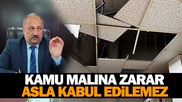 Kamu Malına Zarar Asla Kabul Edilemez