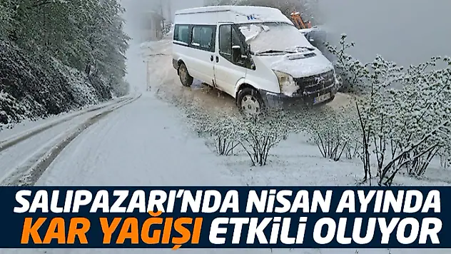 Salıpazarı'nda Nisan Ayında Kar Yağışı Etkili Oluyor