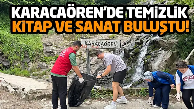 Karacaören'de Temizlik, Kitap ve Sanat Buluştu!