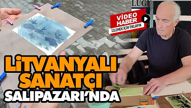 LİTVANYALI SANATÇI SALIPAZARI'NDA