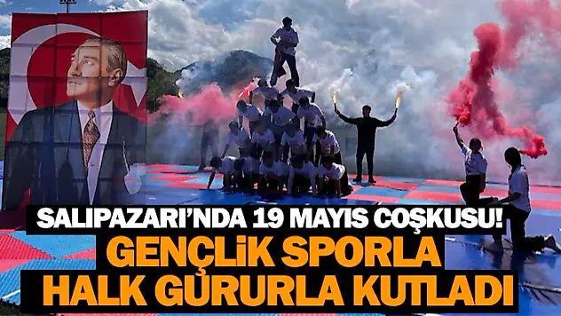 Salıpazarı'nda 19 Mayıs Coşkusu! Gençlik Sporla, Halk Gururla Kutladı
