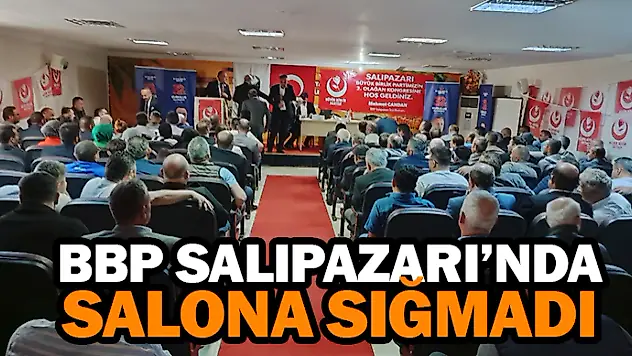 BBP Salıpazarı'nda Salona Sığmadı