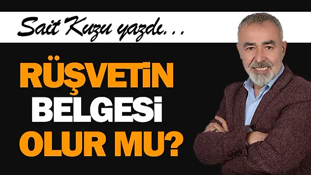 Rüşvetin Belgesi Olur Mu?