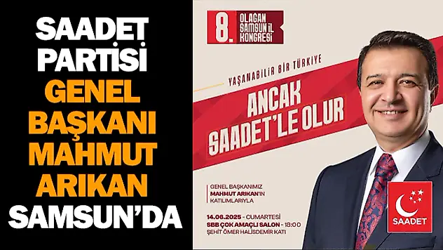 Saadet Partisi Genel Başkanı Mahmut Arıkan Samsun'da