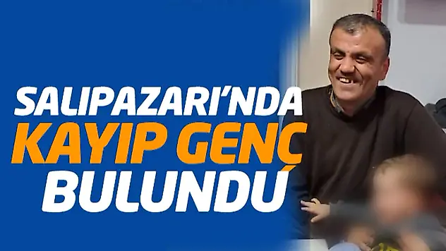 Salıpazarı'nda Kayıp Genç Bulundu