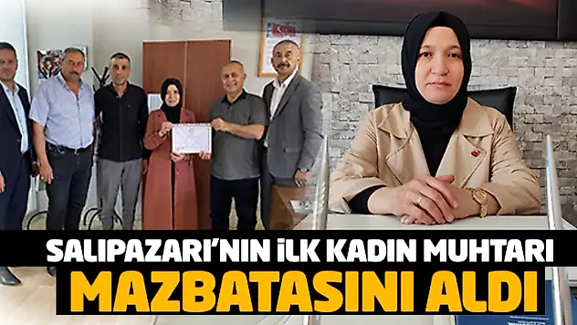 Salıpazarı'nın İlk Kadın Muhtarı Mazbatasını Aldı