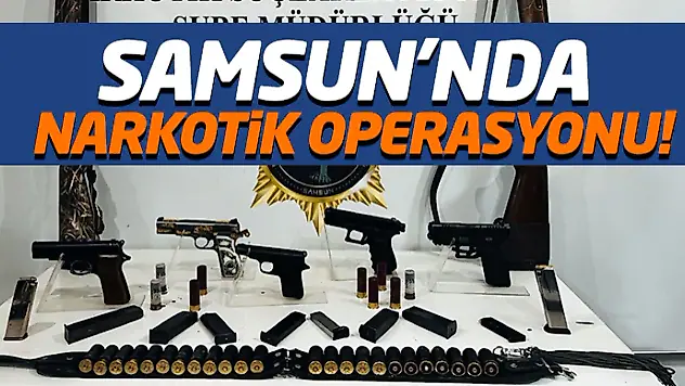 Samsun'nda Narkotik Operasyonu!