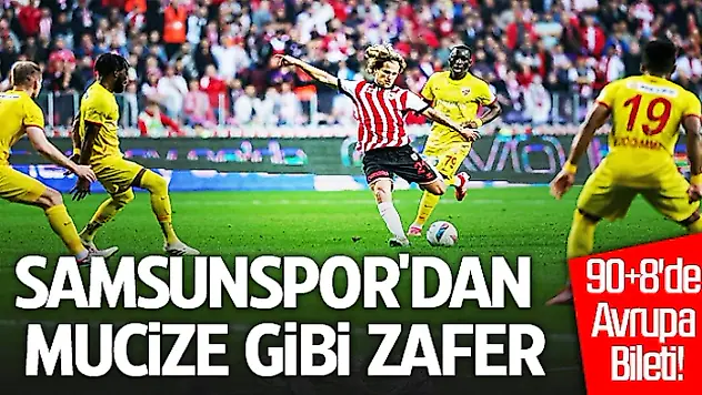 Samsunspor'dan Mucize Geri Dönüş: Avrupa Bileti Cebimizde!