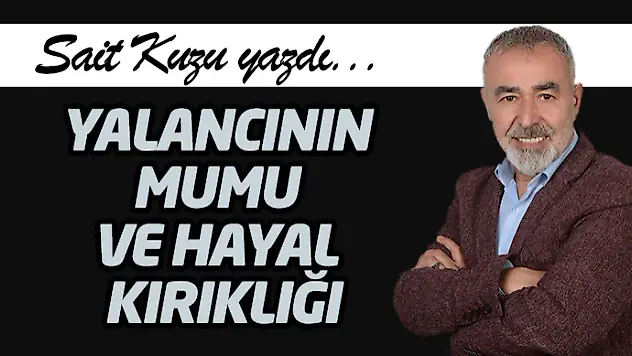 Yalancının Mumu ve Hayal Kırıklığı