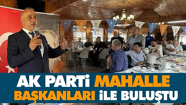 AK Parti Mahalle Başkanları İle Buluştu