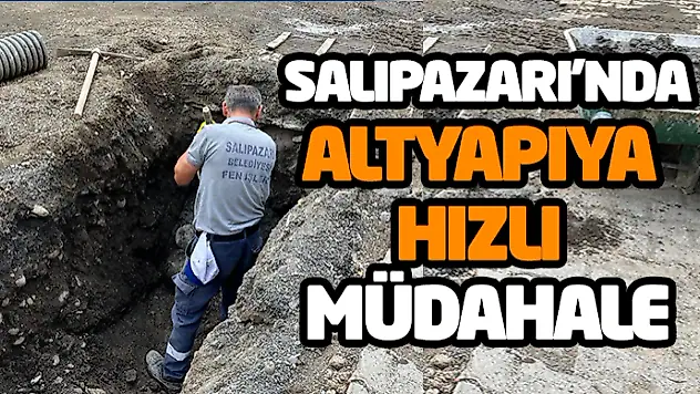 Salıpazarı'nda Altyapıya Hızlı Müdahale