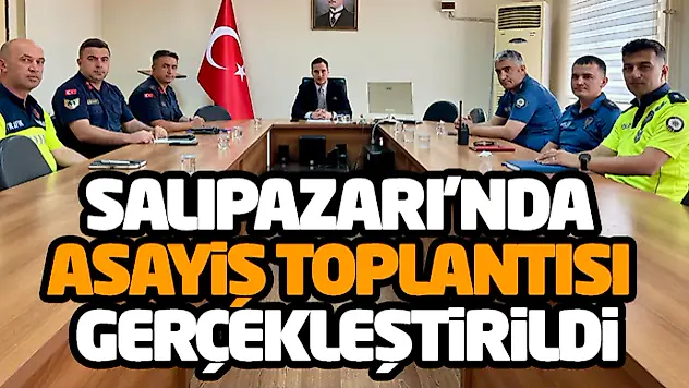 Salıpazarı'nda Asayiş Toplantısı Gerçekleştirildi